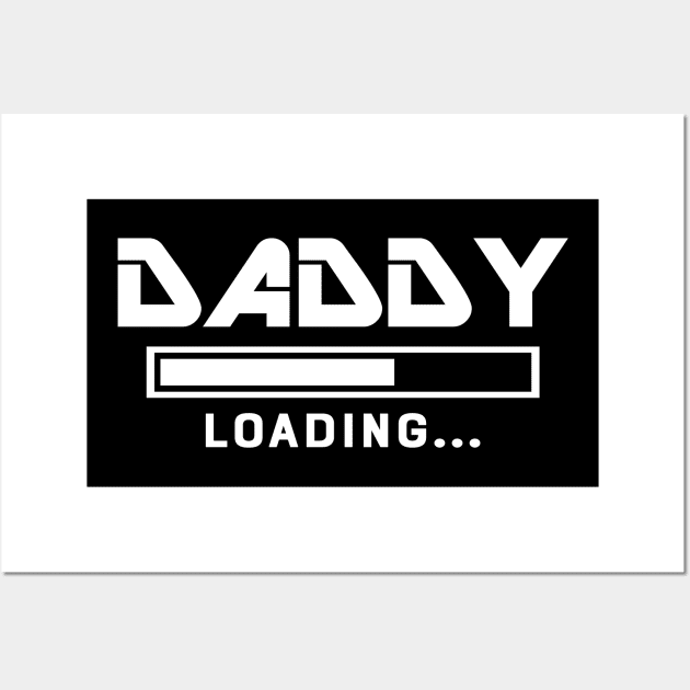 Daddy Loading Wall Art by KC Happy Shop